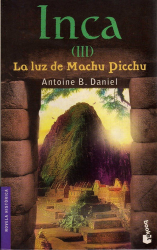 La Luz De Machu Picchu. Inca Iii. Antoine B. Daniel