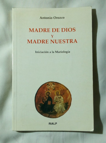 Madre De Dios Y Madre Nuestra.  Antonio Orozco.