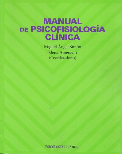 Libro Manual De Psicofisiologia Clinica De Miguel A Simon, E