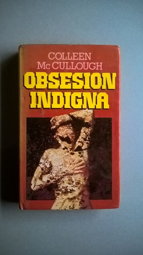 Obsesión Indigna - Colleen Mccullough - Novela