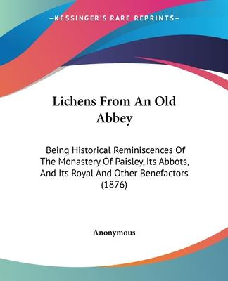 Libro Lichens From An Old Abbey : Being Historical Remini...