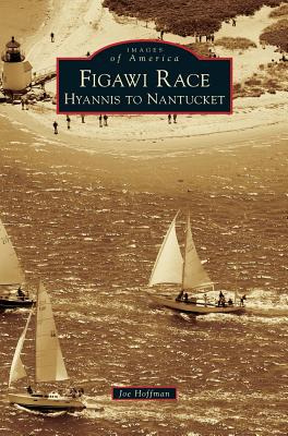 Libro Figawi Race: Hyannis To Nantucket - Hoffman, Joe