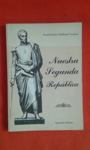 Nuestra Segunda República / Esteban Chalbaud Cardona