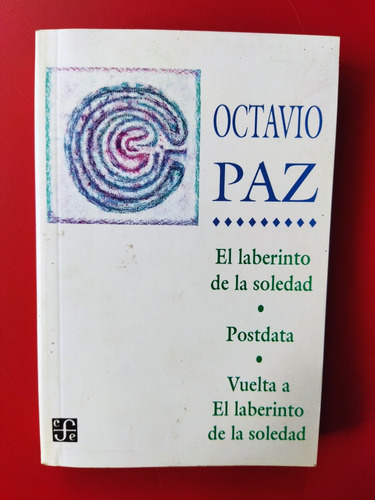 Octavio Paz. El Laberinto De La Soledad / Postdata / Vuelta 