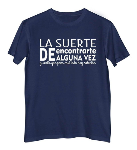 Remera Niño Color Frase La Suerte De Encontrarte Alguna Vez