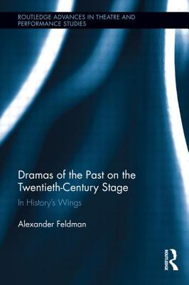 Libro Dramas Of The Past On The Twentieth-century Stage: ...