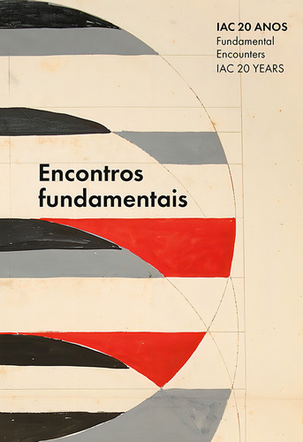 IAC 20 anos: Encontros fundamentais, de Arnaud, Raquel. Editorial Ubu Editora Ltda ME, capa dura em português/inglês, 2020
