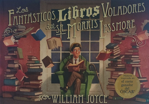 Los Fantasticos Libros Voladores Del Sr. Morris Lessmore