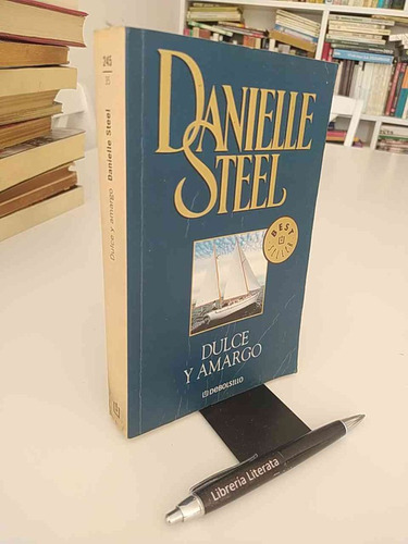 Dulce Y Amargo Danielle Steel Ed. Debolsillo 412 Páginas