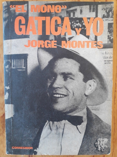 Gatica Y Yo - Jorge Montes 