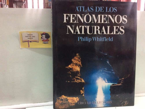 Atlas De Los Fenómenos Naturales - Philip Whitfield - 1991