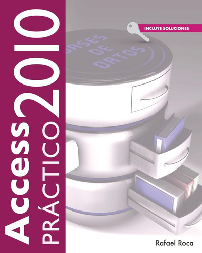 Libro: Access 2010 Práctico (spanish Edition)
