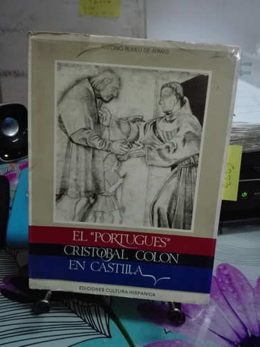 El Portugues Cristóbal Colón En Castilla // Rumeu