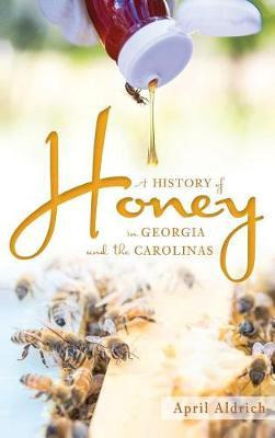 Libro A History Of Honey In Georgia And The Carolinas - A...