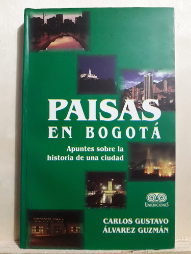 Paisas En Bogotá / Carlos Gustavo Álvarez G.