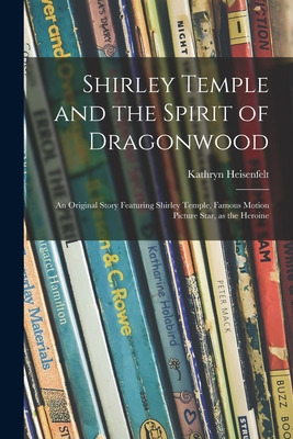 Libro Shirley Temple And The Spirit Of Dragonwood; An Ori...