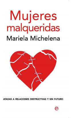 Mujeres Malqueridas Michelena, Mariela Esfera De Los Libros