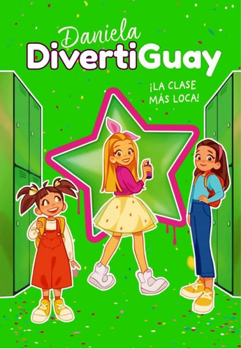 Daniela Divertiguay 4 : La Clase Mas Loca