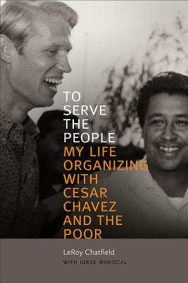 Libro To Serve The People: My Life Organizing With Cesar ...