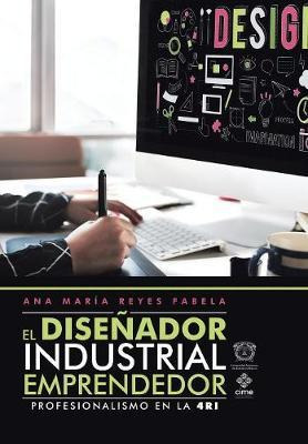 Libro El Dise Ador Industrial Emprendedor - Ana Maria Fab...