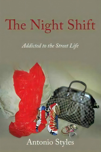 The Night Shift, De Antonio Styles. Editorial Authorhouse, Tapa Blanda En Inglés