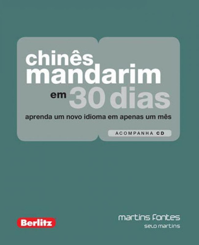 Chines Mandarim Em 30 Dias + Cd: Aprenda Um Novo Idioma Em Apenas 1 Mes, De Berlitz. Editora Martins Editora, Capa Mole, Edição 1ª Edição - 2016 Em Português
