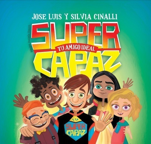 Super Capaz! Tu Amigo Ideal, De José Luis Cinalli., Vol. No Aplica. Editorial Placeres Perfectos, Tapa Blanda En Español, 2015