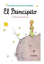 Comprar El Principito Con Ilustraciones Del Autor - Colihue, de de Saint-Exupéry, Antoine. Editorial Colihue, tapa blanda en español, 2016