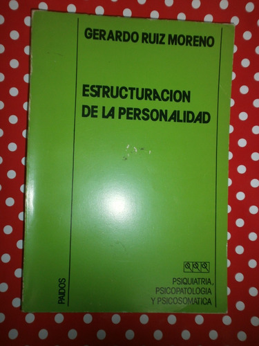 Estructuración De La Personalidad - Ruiz Moreno Ed. Paidos