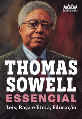 Thomas Sowell Essencial Vol. 2