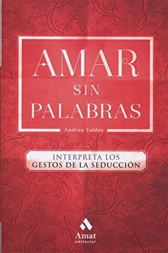 Libro Amar Sin Palabras De Andrea Valdes