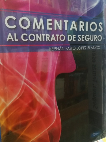 Libro Comentarios Al Contrato De Seguro, Hernan Fabio Lopez