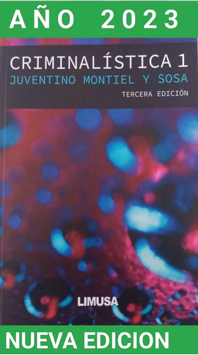 Criminalística Tomo 1 3a Ed / Juventino Montiel / Limusa