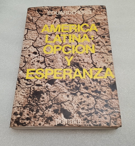 América Latina Opción Y Esperanza  Eduardo Frei Montalva