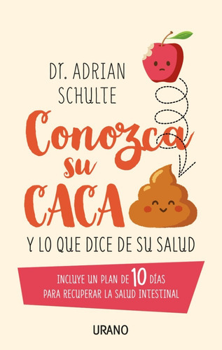 Conozca Su Caca Y Lo Que Dice De Su Salud,  Adrian Schulte.