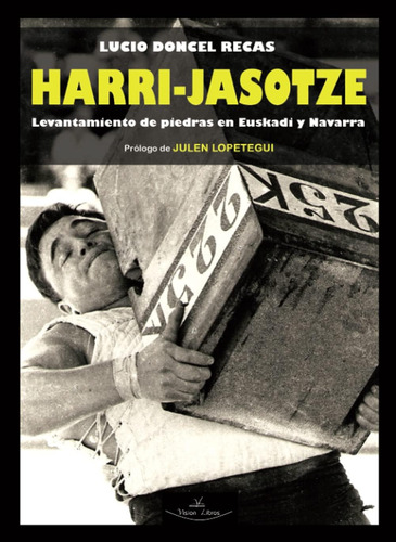 Libro:harri - Jasotze: Levantamiento De Piedras En Euskadi Y