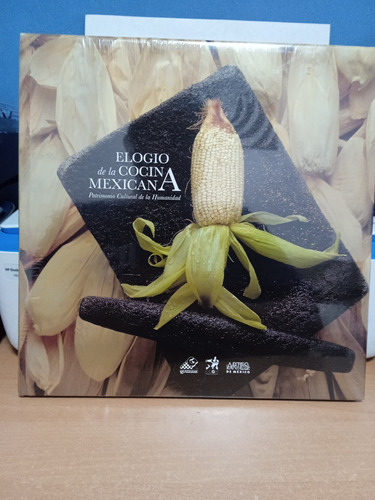 Elogio De La Cocina Mexicana. ( Patrimonio Cultural )