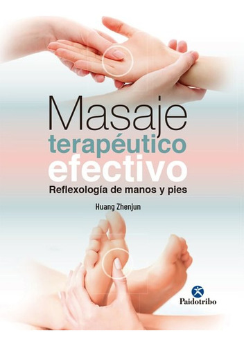 Masaje Terapeutico Efectivo. Reflexologia De Manos Y Pies