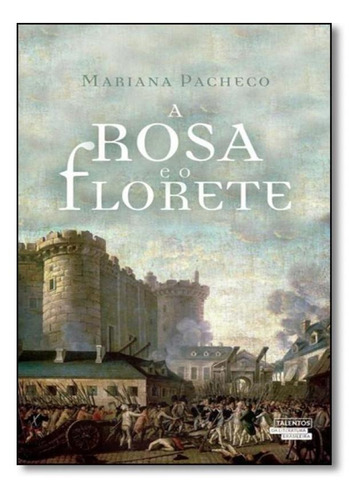 Rosa E O Florete, A, De Mariana Pacheco. Editora Novos Talentos - Novo Seculo, Capa Mole Em Português