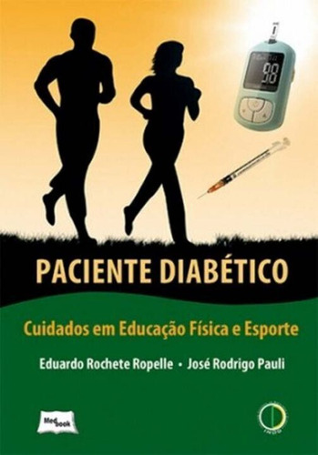 Paciente Diabetico - Cuidados Em Educacao E Esport: Paciente Diabético - Cuidados Em Educação E Esporte, De Ropelle. Série Medicina Editora Medbook Editora, Capa Mole, Edição Esportes Em Português, 20