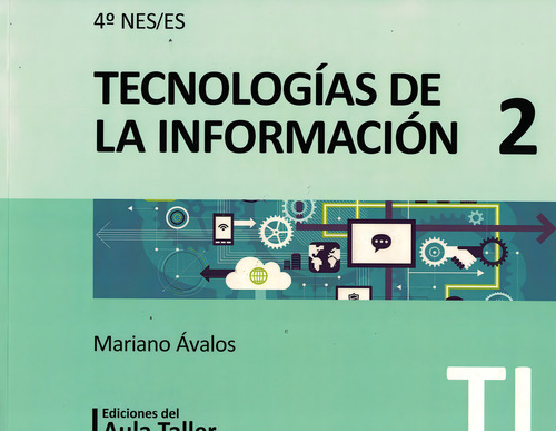 Tecnologias De La Informacion 2, De Avalos, Mariano. 4º Nes/es, Vol. 2. Editorial Del Aula Taller, Tapa Tapa Blanda En Español