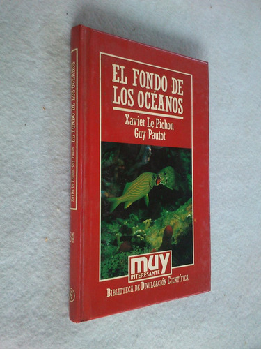 El Fondo De Los Océanos - Xavier Le Pichon / Guy Pautot