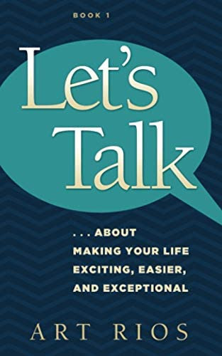 Letøs Talk: ...about Making Your Life Exciting, Easier, And Exceptional, De Rios, Art. Editorial Rios Talks Inc., Tapa Blanda En Inglés