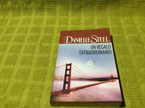 Un Regalo Extraordinario - Danielle Steel - Sudamericana