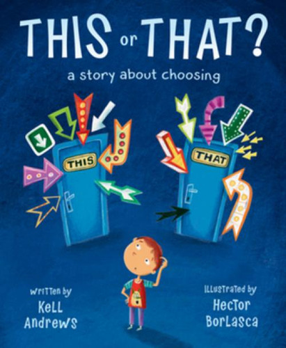 This Or That: A Story About Choosing: A Story About Choosing, De Andrews, Kell., Vol. 1. Editorial Tilbury House Publ, Tapa Dura En Inglés