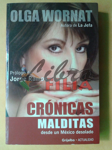 Crónicas Malditas - Olga Wornat (2005) Editorial Grijalbo