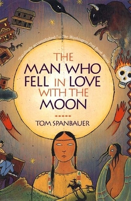 Libro The Man Who Fell In Love With The Moon - Spanbauer,...