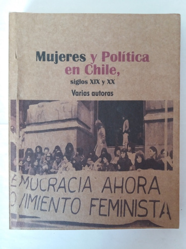 Libro: Mujeres Y Politica En Chile, Siglos Xix Y Xx