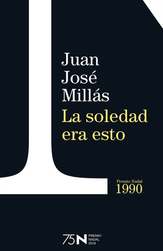 Soledad Era Esto,la (t) - Juan Jose Millas