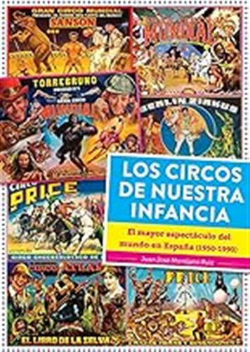 Los Circos De Nuestra Infancia. El Mayor Espectaculo Del Mun